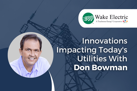 Innovations impacting today’s utilities with Don Bowman