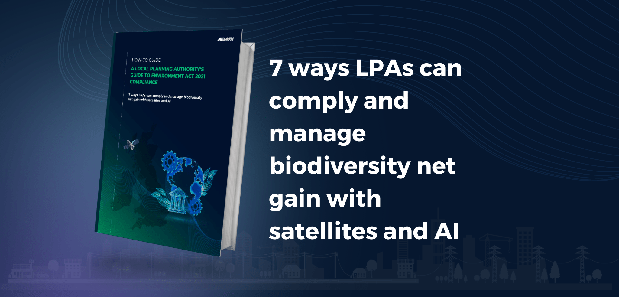 7 ways LPAs can comply with Environment Act 2021 using satellites and AI
