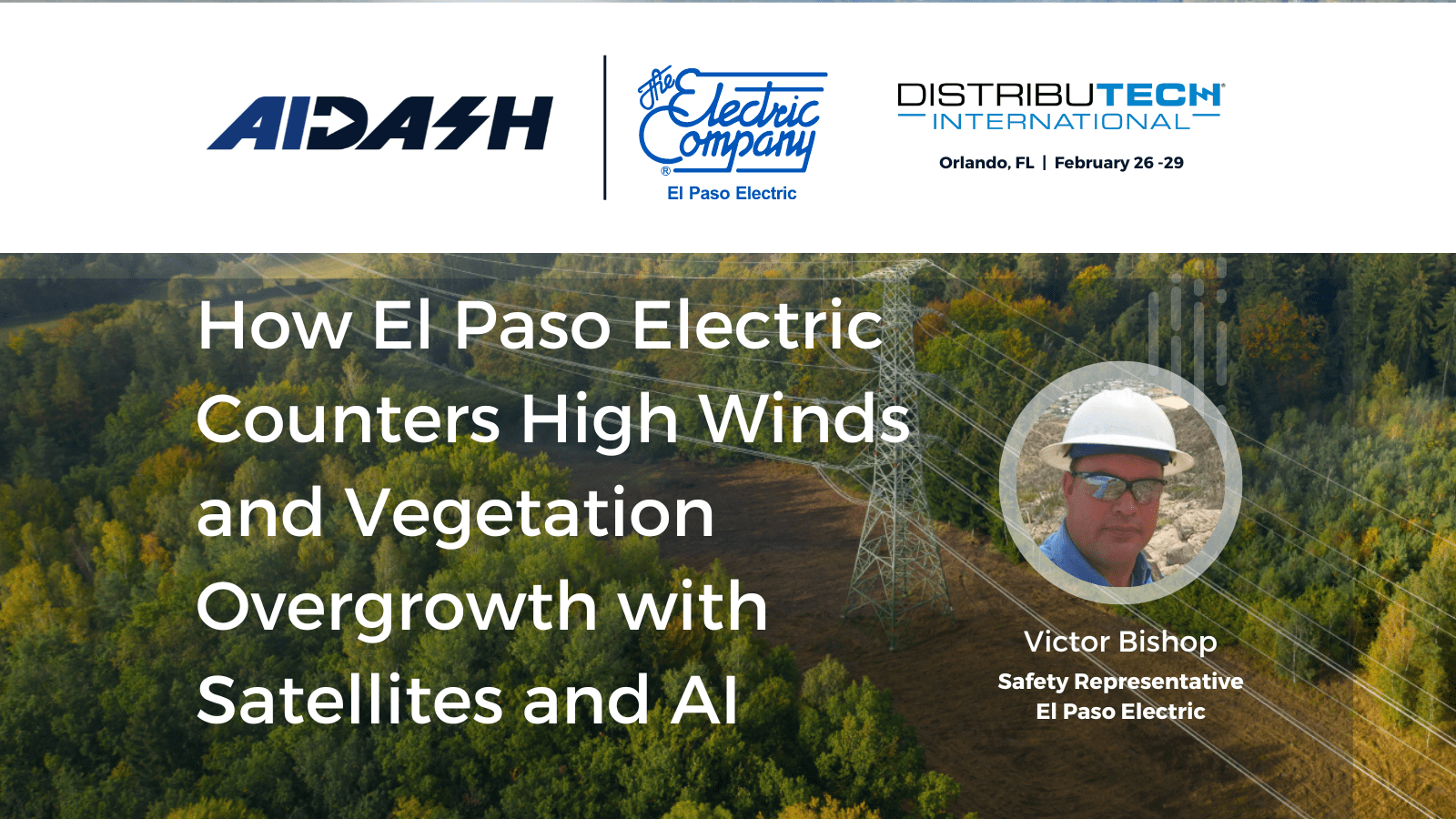 El Paso Electric on maximizing resources to minimize threats from vegetation overgrowth: DistribuTECH 2024