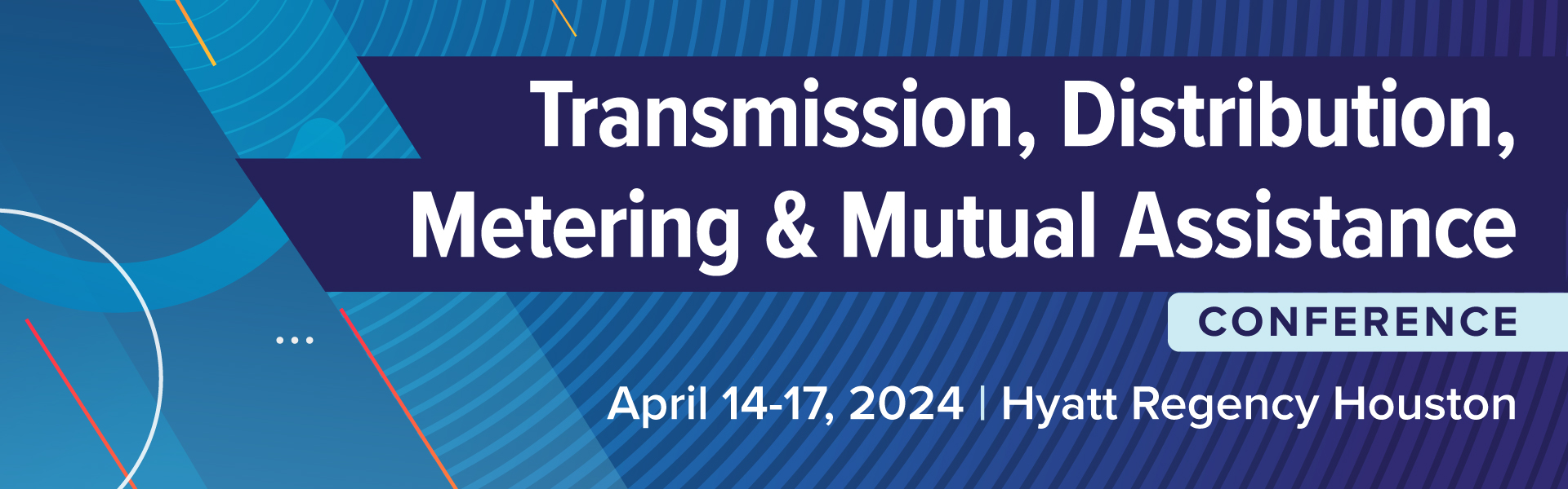 Transmission, Distribution, Metering & Mutual Assistance Conference
